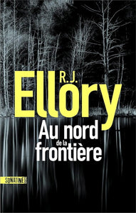 ELLORY, R. J.: Au nord de la frontière