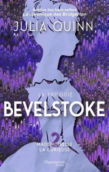 QUINN, Julia: La trilogie Bevelstoke Tome 2 : Mademoiselle la curieuse