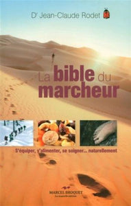 RODET, Jean-Claude: La bible du marcheur