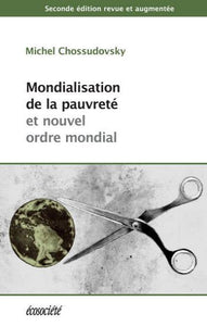 CHOSSUDOVSKY, Michel: La Mondialisation de la pauvreté et nouvel ordre mondial