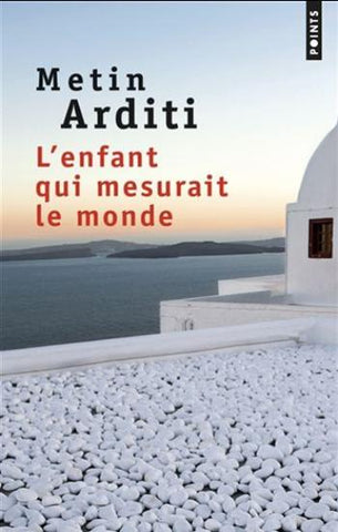 ARDITI, Metin: L'enfant qui mesurait le monde