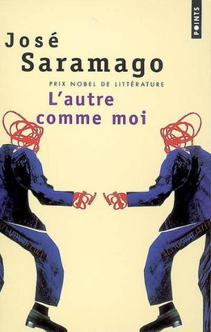 SARAMAGO, Jose: L'autre comme moi