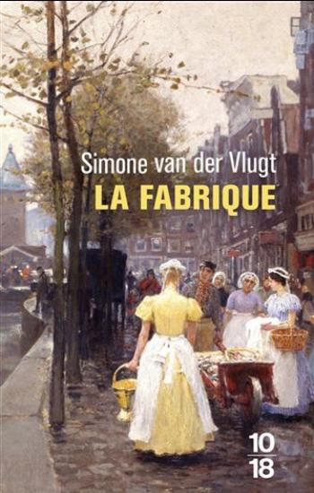 VLUGT, Simone van der: La fabrique