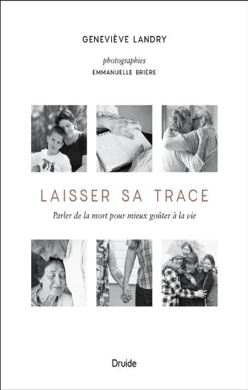 LANDRY, Geneviève; BRIÈRE, Emmanuelle: Laisser sa trace