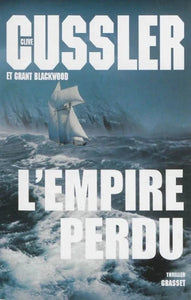 CUSSLER, Clive; BLACKWOOD, Grant: L'empire perdu