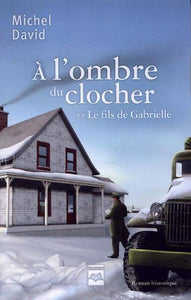 DAVID, Michel: À l'ombre du clocher Tome 2 : Le fils de Gabrielle