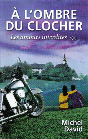 DAVID, Michel: À l'ombre du clocher Tome 3 : Les amours interdites (Couverture rigide)