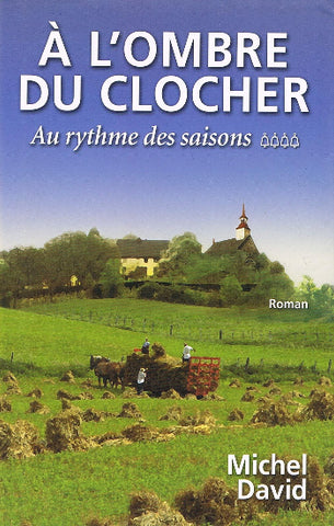 DAVID, Michel: À l'ombre du clocher Tome 4 : Au rythme des saisons (Couverture rigide)