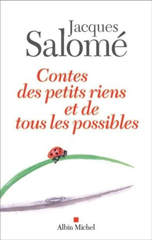 SALOMÉ, Jacques: Contes des petits riens et de tous les possibles