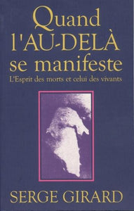 GIRARD, Serge: Quand l'au-delà se manifeste