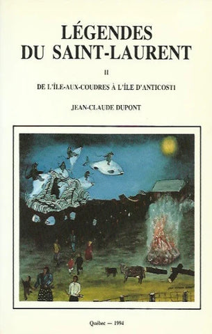 DUPONT, Jean-Claude: Légendes du Saint-Laurent Tome 2 : De l'île-aux-coudres à l'île d'Anticosti