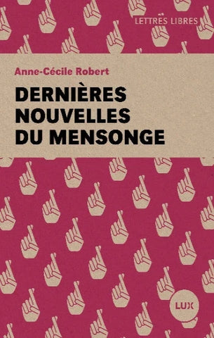 ROBERT, Anne-Cécile: Dernières nouvelles du mensonge