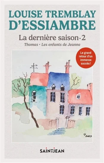 D'ESSIAMBRE, Louise Tremblay: La dernière saison (2 volumes)