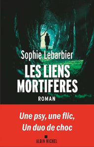 LEBARBIER, Sophie: Les liens mortifères