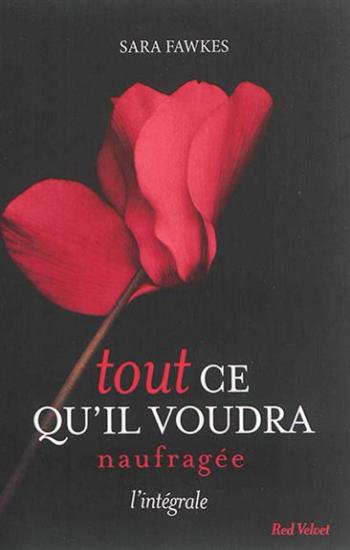 FAWKES, Sara: Tout ce qu'il voudra (2 volumes)