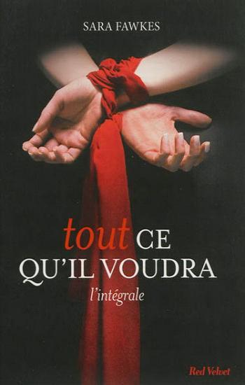 FAWKES, Sara: Tout ce qu'il voudra (2 volumes)