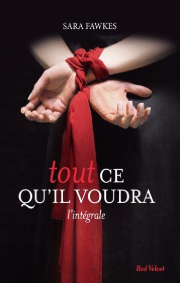 FAWKES, Sara: Tout ce qu'il voudra (2 volumes)