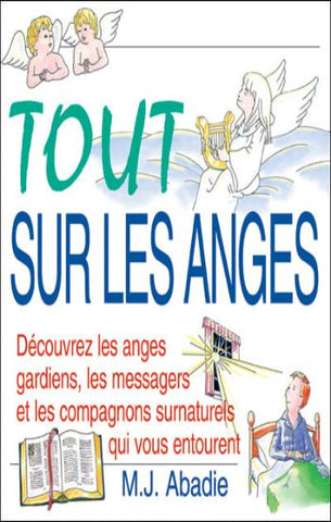 ABADIE, M. J.: Tout sur les anges