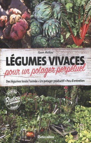 MATHIAS, Xavier: Légumes vivaces pour un potager perpétuel