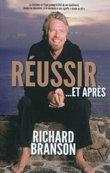 BRANSON, Richard: Réussir ...et après