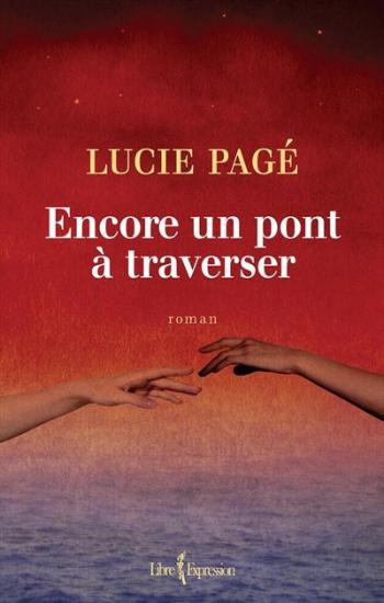 PAGÉ, Lucie: Encore un pont à traverser