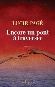 PAGÉ, Lucie: Encore un pont à traverser