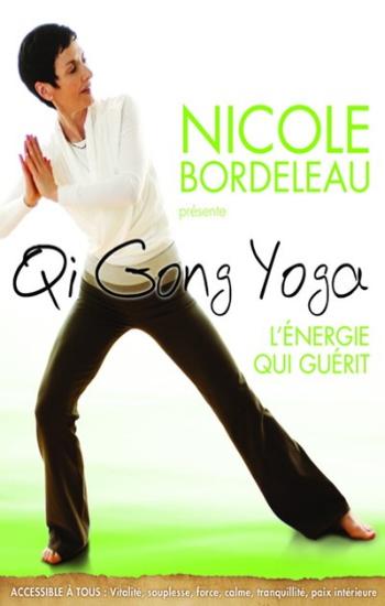 BORDELEAU, Nicole: Qi Gong Yoga : L'énergie qui guérit (DVD neuf encore dans son emballage)