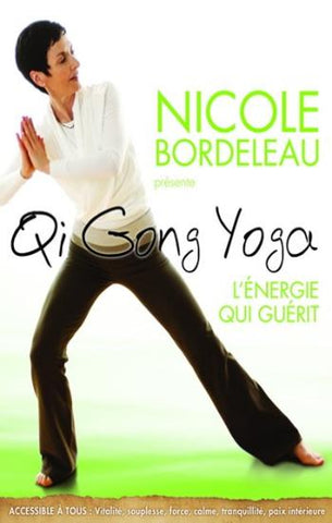 BORDELEAU, Nicole: Qi Gong Yoga : L'énergie qui guérit (DVD neuf encore dans son emballage)