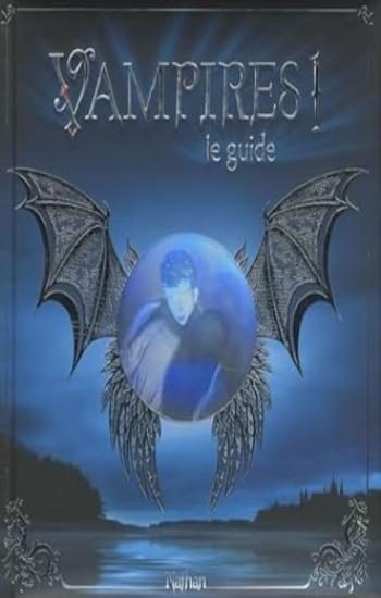 REGAN, Sally: Vampires ! Le guide