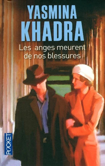 KHADRA, Yasmina: Les anges meurent de nos blessures