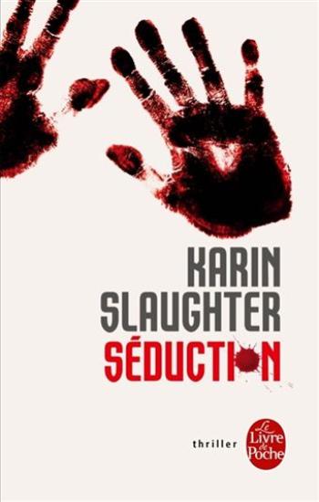 SLAUGHTER, Karin: Séduction