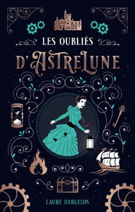 DARGELOS, Laure: Les oubliés d'AstreLune