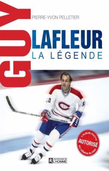 PELLETIER, Pierre-Yvon: Guy Lafleur - La légende