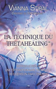 STIBAL, Vianna: La technique du thetahealing