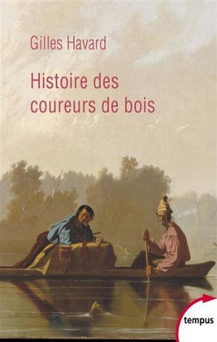 HAVARD, Gilles: Histoire des coureurs de bois