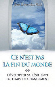 BORYSENKO, Joan Ph. D.: Ce n'est pas la fin du monde