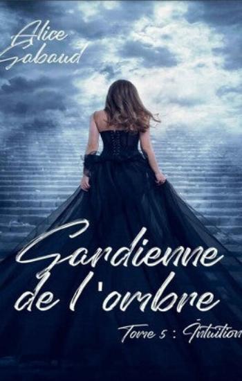 GABAUD, Alice: Gardienne de l'ombre (6 volumes)