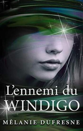 DUFRESNE, Mélanie: Windigo (3 volumes)