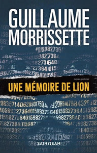 MORRISSETTE, Guillaume: Une mémoire de lion