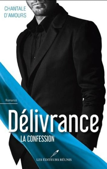 D'AMOURS, Chantale: Délivrance (3 volumes)
