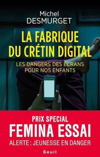 DESMURGET, Michel: La fabrique du crétin digital