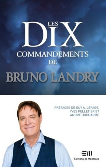 LANDRY, Bruno: Les dix commandements de Bruno Landry