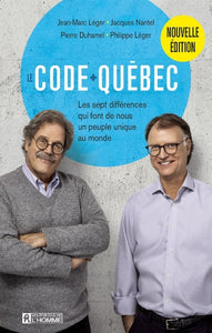 LÉGER, Jean-Marc; NANTEL, Jacques; DUHAMEL, Pierre; LÉGER, Philippe: Le code Québec