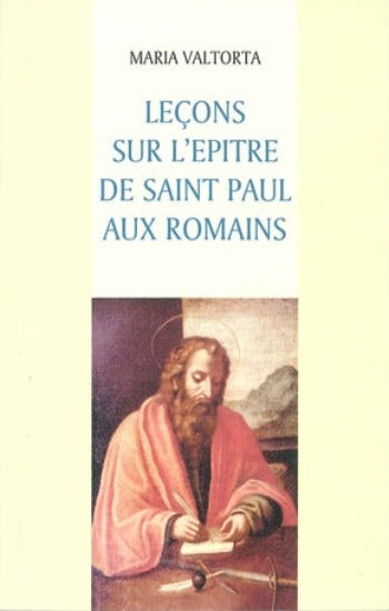 VALTORTA, Maria: Leçons sur l'épitre de Saint Paul aux romains