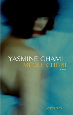CHAMI, Yasmine: Médée chérie