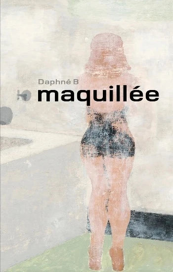 B, Daphné: Maquillée