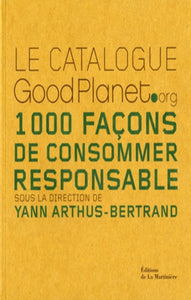 ARTHUS-BERTRAND, Yann: Le catalogue Good Planet.org