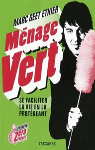 ÉTHIER, Marc Geet: Ménage vert