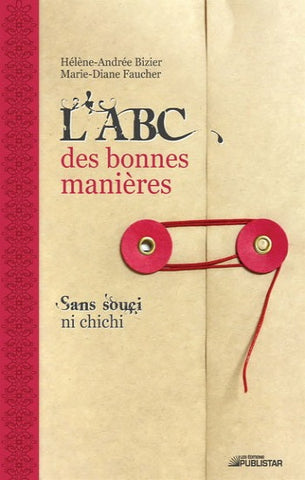 BIZIER, Hélène-Andrée; FAUCHER, Marie-Diane: L'ABC des bonnes manières