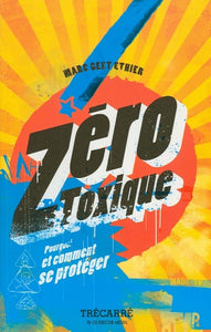 ÉTHIER, Marc Geet: Zéro toxique